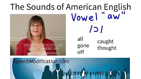 The Sounds of American English - Vowel Aw /ɔ/ - SMART American Accent Training