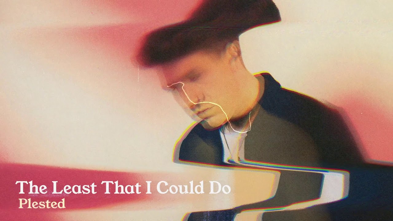 Plested - The Least That I Could Do [Official Audio] - YouTube