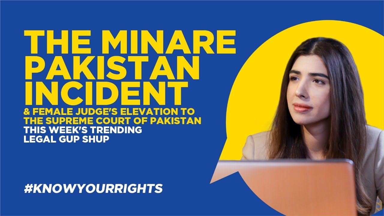 Minare - e - Pakistan Incident and Female Judge's elevation to the Supreme Court of Pakistan