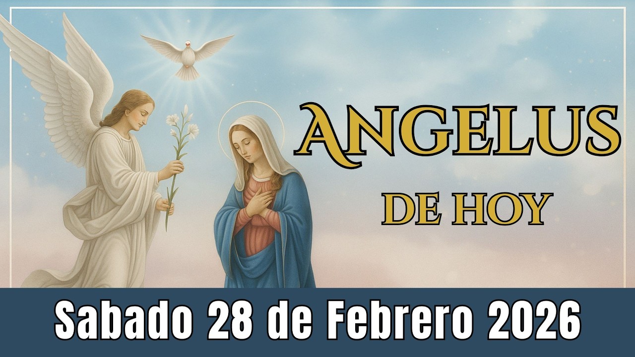 🌤️ El Ángelus de Hoy | Sabado 28 de Febrero 2026 ✨ Oración Mariana Diaria 🌹🙏