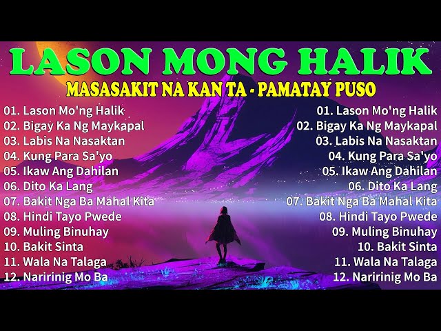 LASON MONG HALIK - Best Nonstop Pamatay Puso - Tagalog Love Song Collection Playlist class=