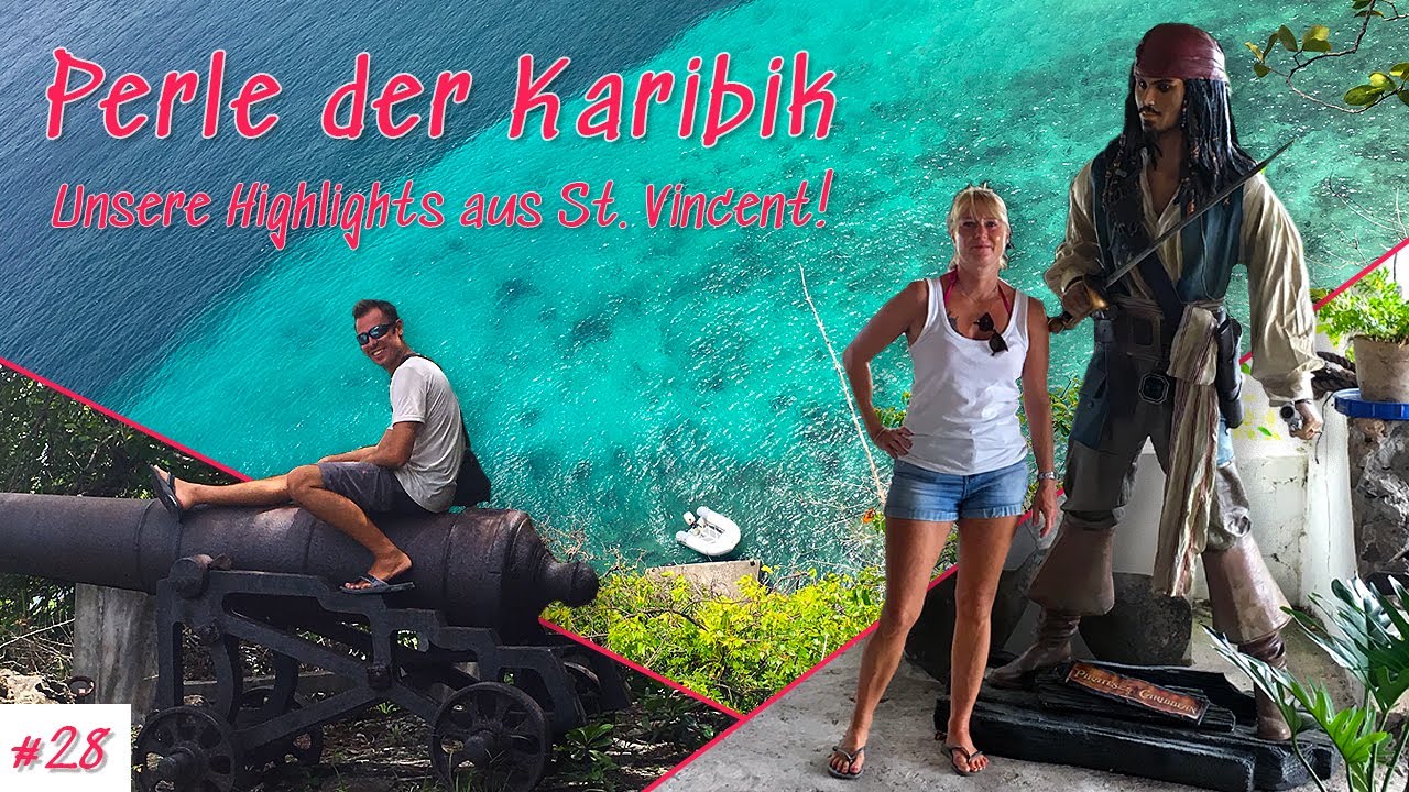 #28 PIRATEN der Karibik, Wasserfälle und MEER! Best of St Vincent - Sailing Naughty Girl