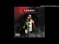 Dmx - Go For Dat(Ft.Lil Scrappy)