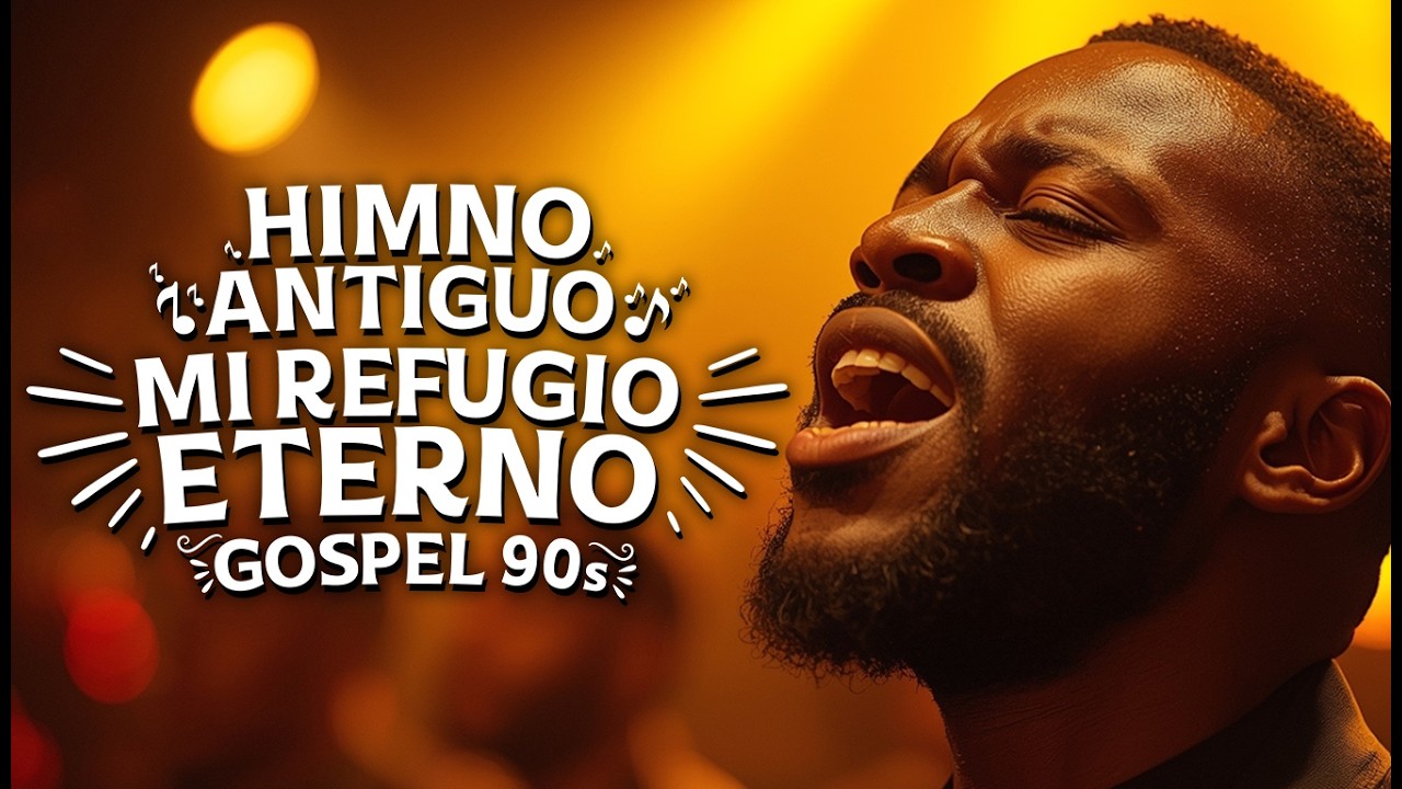 MI REFUGIO ETERNO 🙌 Gospel 90s en Español | Adoración que Toca el Alma