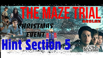 Event The Maze Trial/Get To Hint In Section 5/Christmas Event