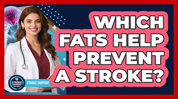 Which Fats Help Prevent a Stroke?