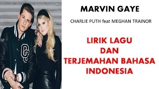 MARVIN GAYE - CHARLIE PUTH FEAT MEGHAN TRAINOR | LIRIK LAGU DAN TERJEMAHAN BAHASA INDONESIA chords