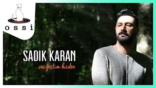 Sadık Karan - Vazgeçtim Bizden ( Klibi) Resimi