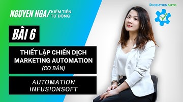 Bài 6: Thiết lập chiến dịch Marketing Automation (cơ bản) | Automation infusionsoft