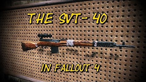 The SVT-40 - Fallout 4 Mod Showcase