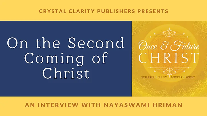 The Second Coming of Christ — "Once and Future Christ" Book by Nayaswami Hriman