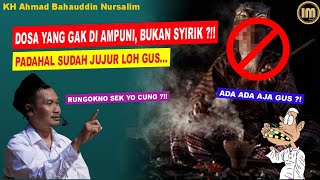 PENTING!!! ADA DOSA YANG TIDAK DIAMPUNI, BUKAN SYIRIK ?!! | GUS BAHA