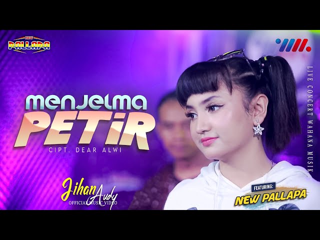 JIHAN AUDY ft NEW PALLAPA | MENJELMA PETIR | LIVE CONCERT WAHANA MUSIK class=