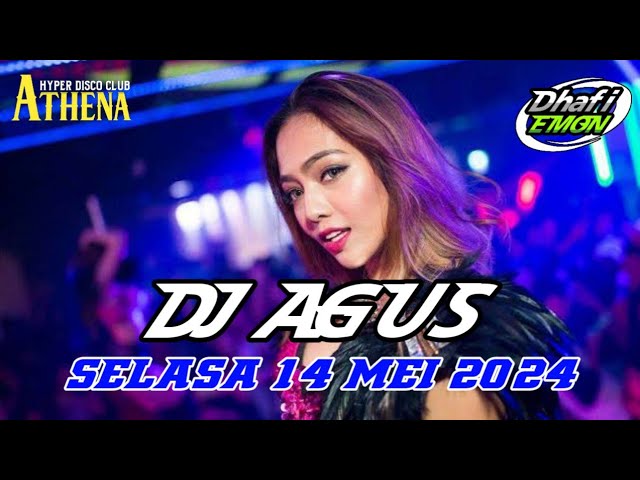 DJ AGUS TERBARU SELASA 14 MEI 2024 FULL BASS || ATHENA BANJARMASIN class=