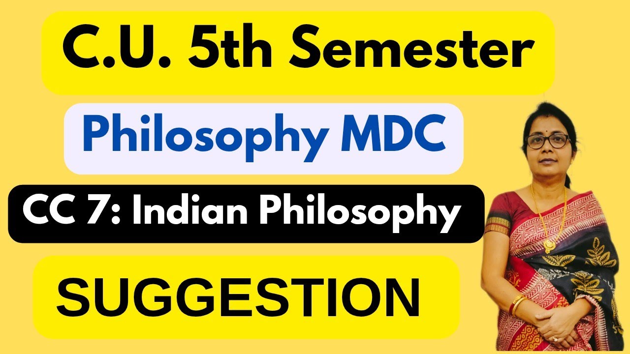 Cu 5th Semester MDC Philosophy CC 7 (Indian Philosophy) Suggestion