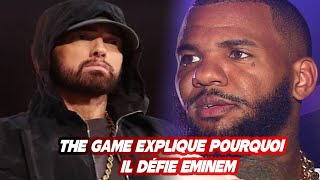 THE GAME EXPLIQUE POURQUOI IL DÉFIE EMINEM