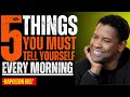 5 Things You Must Tell To Yourself Every Morning | Powerful Motivation Speech By Denzel Washington