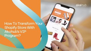 How To Transform Your Shopify Store With Akohub’s VIP Program? 🌟 || Akohub Tutorial
