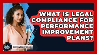 What Is Legal Compliance For Performance Improvement Plans? - Modern Manager Toolbox