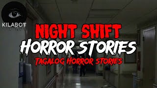 Mga Night Shift Horror Stories na hindi mo pa naririnig (Vol.2) | True Horror Stories | Kilabot