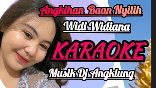 KARAOKE DJ, ANGKIHAN BAAN NYILIH,WIDI WIDIANA