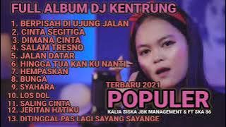KALIA SISKA II DJ KENTRUNG II BERPISAH DI UJUNG JALAN II SKA86 UYE TONE II TERBARU FULL ALBUM
