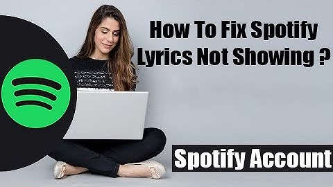 How to Fix Spotify Lyrics Not Showing/Working Error 2022 ?