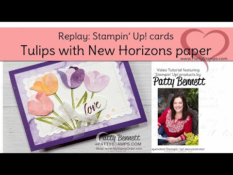 How to Use Tulips dies with New Horizons paper - Stampin&rsquo; UP! Cards