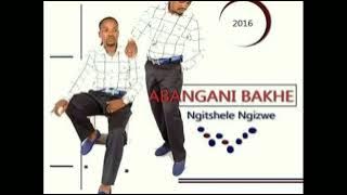 Abangani bakhe Bongiwe