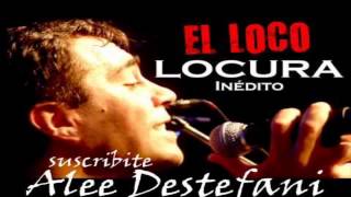 Video thumbnail of "EL LOCO AMATO - PIEL DE AZUCAR | INEDITOS |"