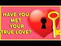 Have You Met Your True Love? Love Personality Test