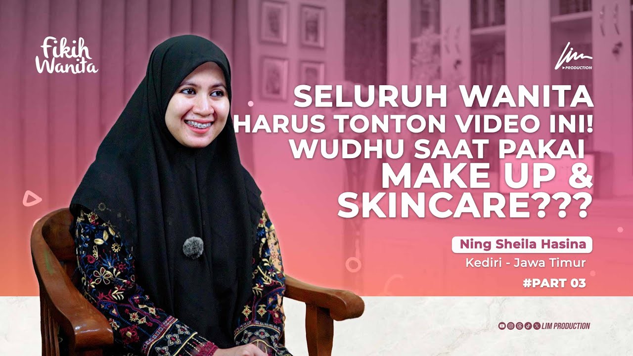 WUDHU PAKAI MAKE UP & SKINCARE? - Ft. Ning Sheila Hasina - FIKIH WANITA - Ponpes Lirboyo, Kediri