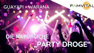 Guayapi Warana Energiequelle Für Körper Und Geist Die Natürliche Partydroge