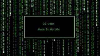 DJ Dean - Music Is My Life