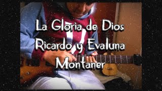 Vignette de la vidéo "La Gloria de Dios - Ricardo Montaner - Guitarra Eléctrica - Solo de Guitarra"