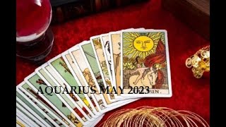 AQUARIUS MAY 2023 - A tumultuous month, but you have positive wins infront of you