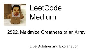 2592 Maximize Greatness Of An Array Leetcode Medium