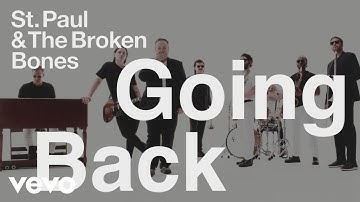 St. Paul & The Broken Bones - Going Back (Visualizer)