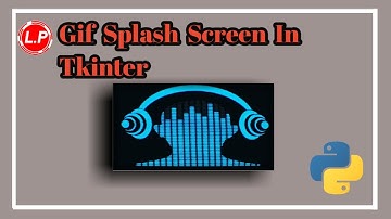 Splash Screen In Tkinter | Gif Splash Screen In Tkinter | Multiple Screens In Tkinter |