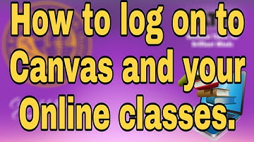 How to log on to Canvas and your Online Classes at LATTC!