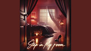 Step In My Room