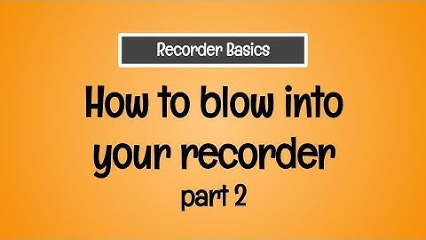 Recorder Basics: How To Blow Into Your Recorder (pt 2)