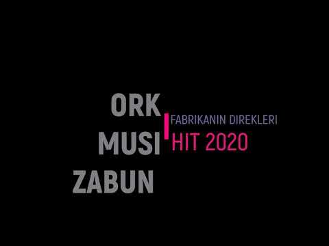 ORK MUSI ZABUN -#FABRIKANIN DIREKLERI  HIT 2020 (1080p HD )