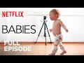 Babies | First Steps | FULL EPISODE | Netflix