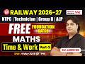 Railway Maths 2026 | Tricks &amp; Concepts of Time &amp; Work | RRB ALP, NTPC, Group D, Technician | RK Sir