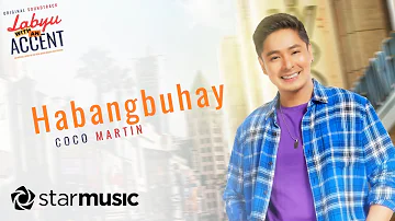 Habangbuhay - Coco Martin From ("Labyu with An Accent") | Lyrics