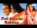 Doli saja  ke rakhna 1998  akshaye khanna  jyothika  best romantic hindi movie