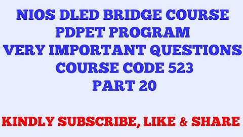 NIOS DLED BRIDGE COURSE PDPET PROGRAM VERY IMPORTANT QUESTIONS COURSE CODE 523 PART 20