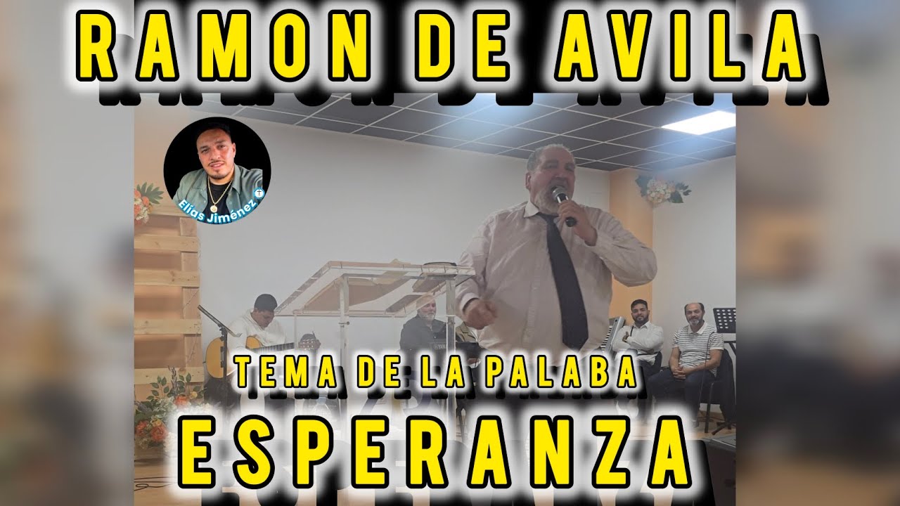 RAMON DE ÁVILA INCREIBLE PREDICA: ESPERANZA