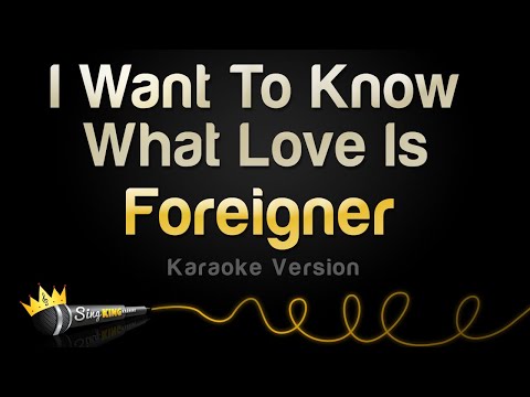 Foreigner - I Want To Know What Love Is